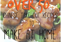 Over 50 Chinese Take Out Recipes to Make at Home!! Such an amazing collection!