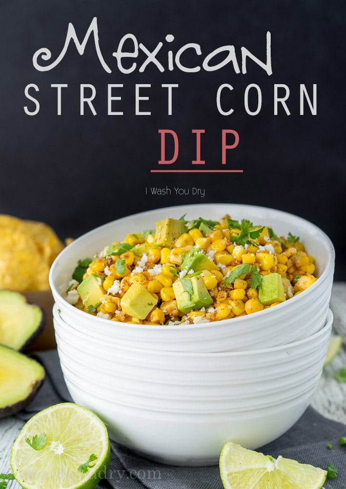 Mexican Street Corn Dip - I Wash... You Dry