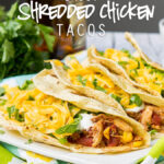 Saucy Shredded Chicken Tacos