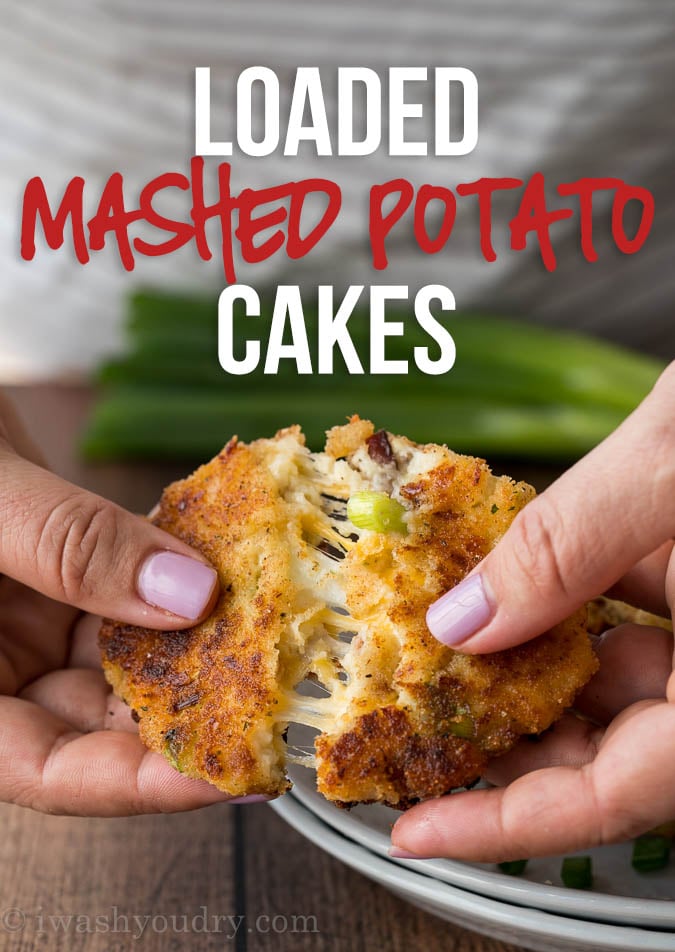 Loaded Mashed Potato Cakes - I Wash... You Dry