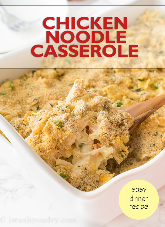 Easy Chicken Noodle Casserole | I Wash You Dry